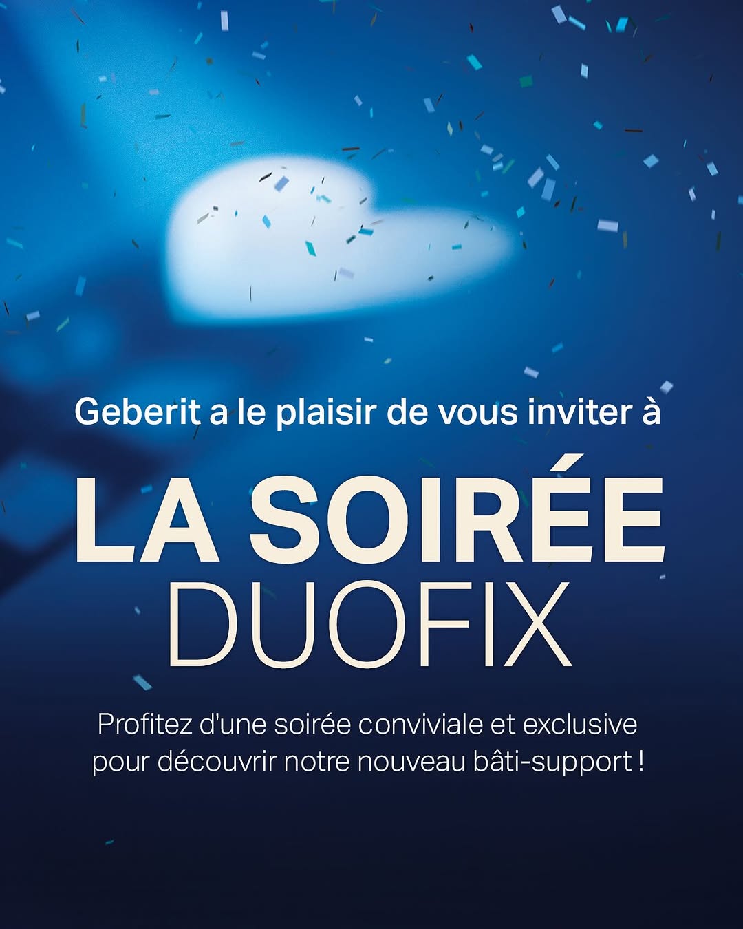 🎉 Geberit vous invite à La Soirée Duofix !

Des soirées exclusives, réservées aux professionnels du bâtiment et des installations sanitaires, placées sous le signe de l’innovation, de l’expertise et de la convivialité.

🔍 Démonstrations inédites
 🛠️ Forma